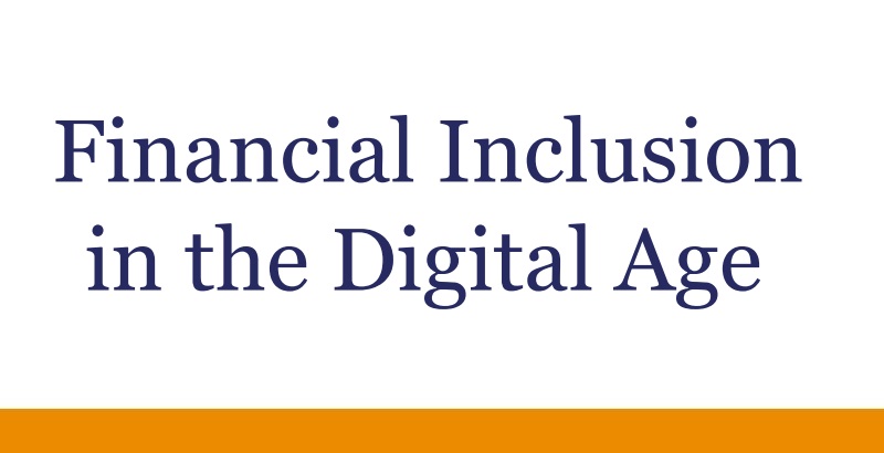 Financial Inclusion in the Digital Age