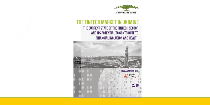 The Fintech Market in Ukraine – The Current State of the Fintech Sector And Its Potential to Contribute to Financial Inclusion and Health