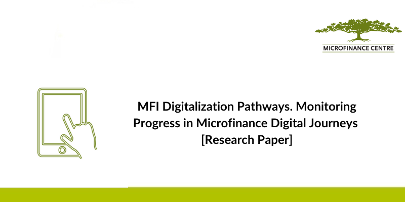 MFI Digitalization Pathways. Monitoring Progress in Microfinance Digital Journeys [Research Paper]