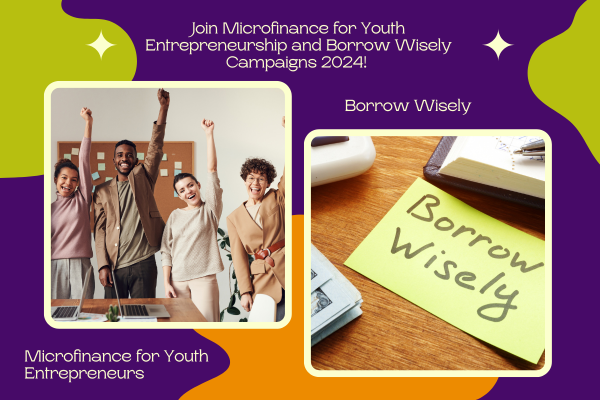Join Microfinance for Youth Entrepreneurship and Borrow Wisely Campaigns 2024!