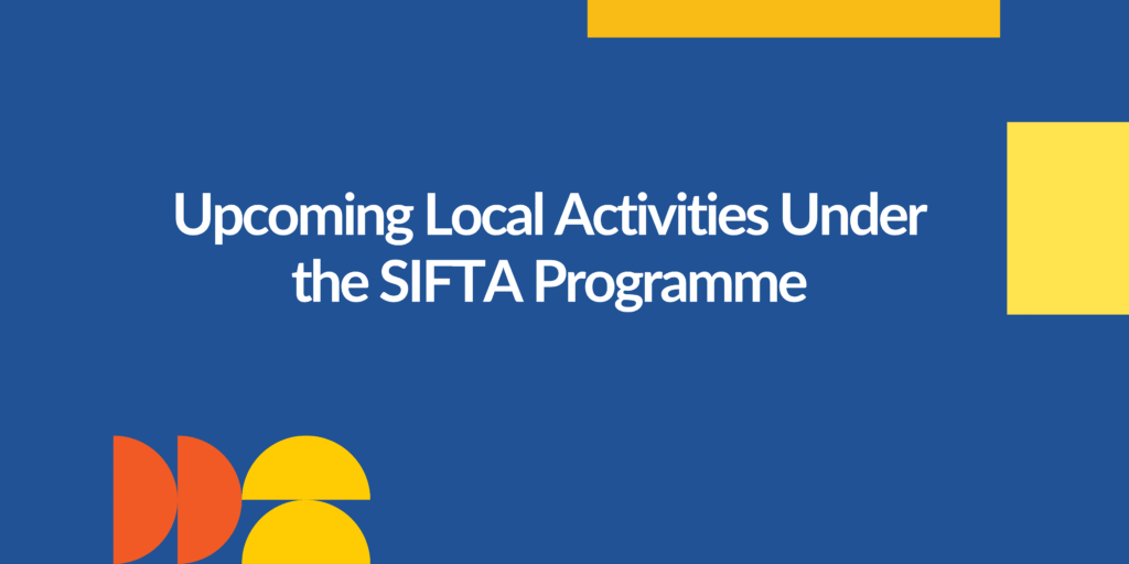 Upcoming Local Activities Under the SIFTA Programme